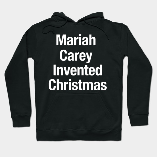 Mariah Carey Invented Christmas Hoodie by coyoteandroadrunner